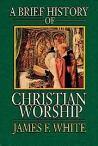 Image of A Brief History of Christian Worship (Trawas)