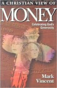Image of A Christian View Of Money : celebrating God's generosity (Trawas)