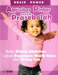 Image of Aktivitas Pintar Untuk Prasekolah: buku pintar aktivitas untuk pegangan wajib guru dan orang tua (Trawas)