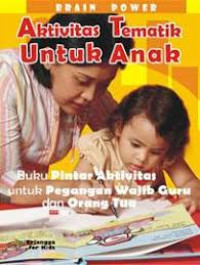 Image of Aktivitas Tematik Untuk Anak: buku pintar aktivitas untuk pegangan wajib guru dan orang tua (Trawas)