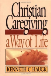 Image of Christian Caregiving A Way Of Life, Leader's Guide (Trawas)