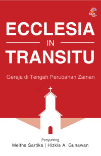 Image of Ecclesia In Transitu : gereja di tengah perubahan zaman (Trawas)