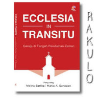 Image of Ecclesia In Transit ; gereja di tengah perubahan zaman  (Trawas)