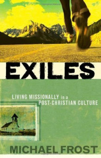 Image of Exiles : living missionally in a post-christian culture  (Trawas)