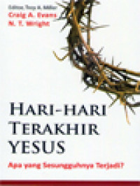 Image of Hari-hari Terakhir Yesus: apa yang sesungguhnya terjadi? (Trawas)