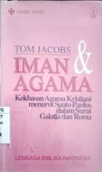 Image of Iman Dan Agama : kekhasan agama kristiani menurut Santo Paulus dalam surat... (Trawas)