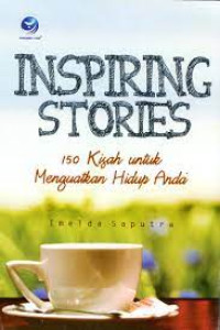 Image of Inspiring Stories ; 150 kisah untuk menguatkan hidup anda (Trawas)