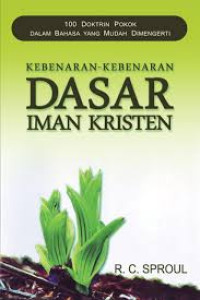 Image of Kebenaran-kebenaran Dasar Iman Kristen: 100 doktrin pokok dalam bahasa yang mudah dimengerti (Trawas)