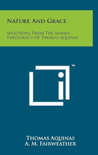 Image of Nature And Grace ; Selections From The Summa Theological Of Thomas Aquinas (Trawas)