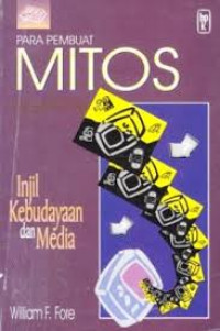 Image of Para Pembuat Mitos: injil kebudayaan dan media (Trawas)