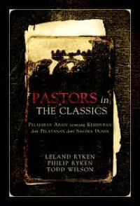 Image of Pastors In The Classics ; pelajaran abadi tentang kehidupan dan pelayanan dari sastra dunia (Trawas)