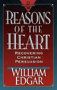 Image of Reasons Of The Heart : recovering Christian persuasion (Trawas)
