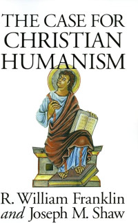 Image of The Case For Christian Humanism (Trawas)