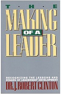 Image of The Making Of A Leader : recognizing the lessons and stages of leadership development (Trawas)