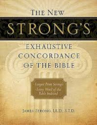 Image of The New Strongs Exhaustive Concordance Of The Bible (Trawas)