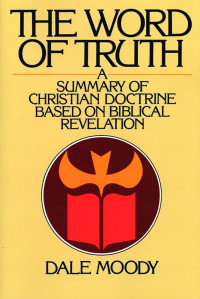 Image of The Word Of Truth : a summary of Christian doctrine based on Biblical revelation  (Trawas)