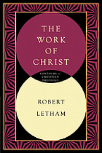 Image of The Work Of Christ : contours of christian theology (Trawas)