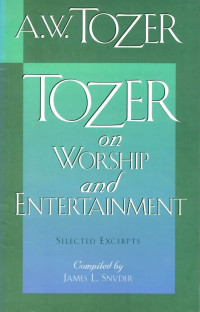 Image of Tozer On Worship And Entertainment : selected excerpts (Trawas)