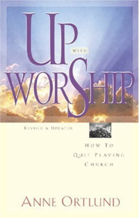 Image of Up with worship : how to quit playing church (Trawas)