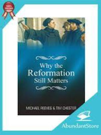 Image of Why The Reformation Still Matters (Trawas)